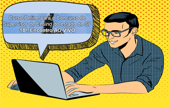 CURSO ONLINE PARA O CONCURSO DE SUPERVISOR DE ENSINO DE SP (2018)