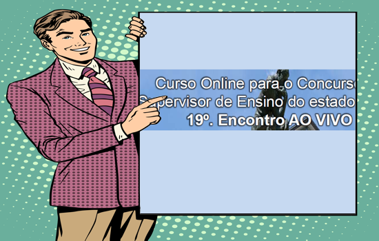 CURSO ONLINE PARA O CONCURSO DE SUPERVISOR DE ENSINO DE SP (2018)