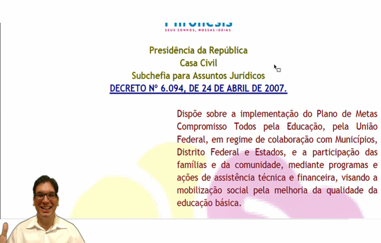 BRASIL - Decreto 6.094 de 24-04-2007 - Dispõe sobre o Plano de Metas Compromisso Todos pela Educação
