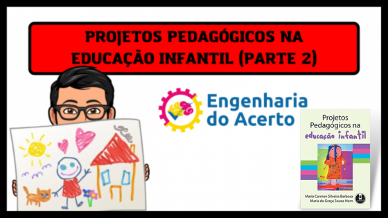 Maria Carmem Silveira Barbosa, Maria da Graça Souza Horn - Projetos Pedagógicos na educação infantil (Parte 2)
