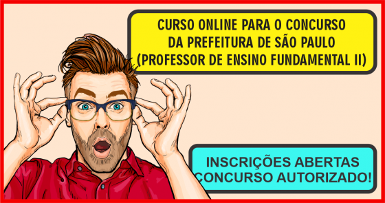 CURSO ONLINE PARA O CONCURSO DA PREFEITURA DE SÃO PAULO (PROFESSOR DE ENSINO FUNDAMENTAL II)